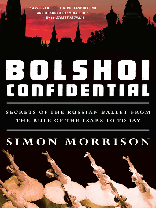 Title details for Bolshoi Confidential by Simon Morrison - Available